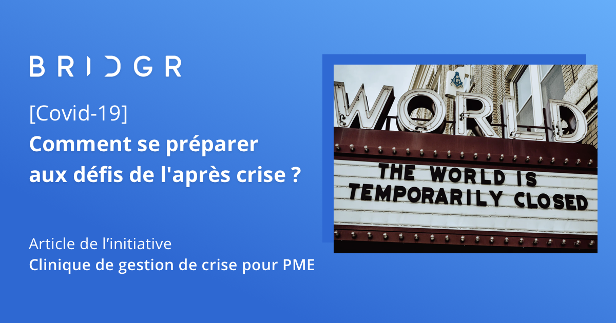 Covid 19 Comment Se Preparer Aux Defis De L Apres Crise Bridgr Insights